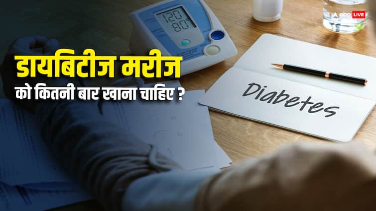 What is the diet chart of diabetic patient read full article in hindi Diabetes Diet: डायबिटीज के मरीज को एक दिन में कितनी बार खाना चाहिए? ये है एक्सपर्ट्स की राय