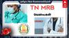 TN MRB Recruitment 2024: ரூ.1.77 லட்சம் ஊதியம்; எம்.ஆர்.பி வேலைவாய்ப்பு; யாரெல்லாம் விண்ணப்பிக்கலாம்?விவரம்!