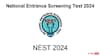 NEST: నేషనల్ ఎంట్రెన్స్ స్క్రీనింగ్ టెస్ట్- 2024 నోటిఫికేషన్ వెల్లడి, పరీక్ష ఎప్పుడంటే?