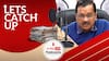 Delhi high court will hear Tomorrow Arvind Kejriwal's plea challenging his arrest by ED | Let's Catch Up