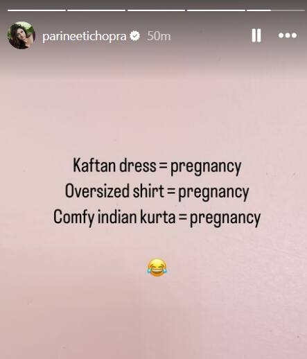 इस पोस्ट में परिणीति ने कफ्तान ड्रेस= प्रेग्नेंसी, ओवरसाइज शर्ट = प्रेग्नेंसी, कम्फी इंडियन कुर्ता = प्रेग्नेंसी....अब परिणीति की इश पोस्ट ने ये साफ कर दिया है कि एक्ट्रेस फिलहाल प्रेग्नेंट नहीं है और वो अपनी अपकमिंग फिल्म ‘चमकीला’ पर ध्यान दे रही हैं.