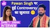 Pawan Singh की फिल्म में Credit न मिलने की Smrity Sinha ने सुनाई कहानी,Industry है इतनी Male Driven?