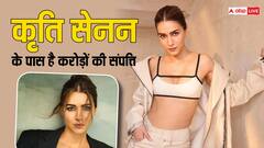 करोड़ों की मालकिन हैं कृति सेनन, एक फिल्म के लिए लेती हैं इतनी फीस