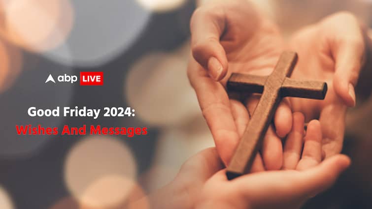 Good Friday 2024 Wishes Messages Jesus Christ Teachings Easter Good Friday 2024: Wishes And Messages You Can Share On This Day
