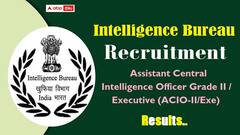 ఇంటెలిజెన్స్ బ్యూరో 'ACIO' పోస్టుల 'టైర్-1' పరీక్ష ఫలితాలు విడుదల, రిజల్ట్ ఇలా చూసుకోండి