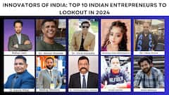 Innovators of India: Top 10 Indian Entrepreneurs to lookout in 2024