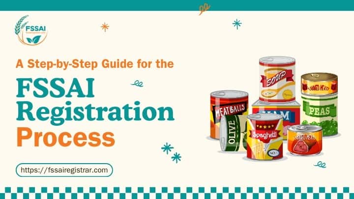 A Step-by-Step Guide for the FSSAI Registration Process A Step-by-Step Guide for the FSSAI Registration Process
