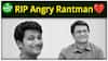 Angry Rantman Death : Youtuber Abhradeep Saha उर्फ़ Angry Rantman का निधन, फैंस में शोक की लहर !