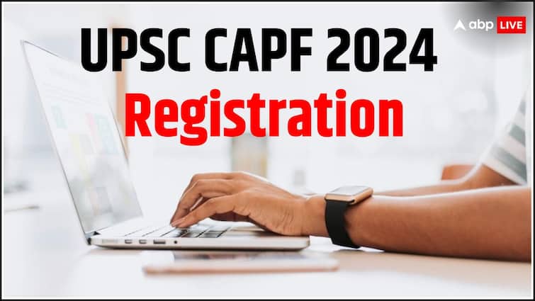 UPSC CAPF 2024 Registration Begins at upsc.gov.in see direct link last date Govt job application Group A Post UPSC CAPF 2024: रजिस्ट्रेशन शुरू, इस तारीख के पहले भर दें फॉर्म, ये रहा डायरेक्ट लिंक