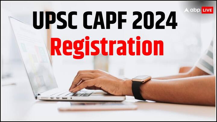 UPSC CAPF 2024 Registration Begins at upsc.gov.in see direct link last date Govt job application Group A Post UPSC CAPF 2024: रजिस्ट्रेशन शुरू, इस तारीख के पहले भर दें फॉर्म, ये रहा डायरेक्ट लिंक