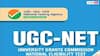 UGC NET: యూజీసీ నెట్‌ జూన్-2024 పరీక్ష తేదీలో మార్పు, కొత్త తేదీ ఇదే!