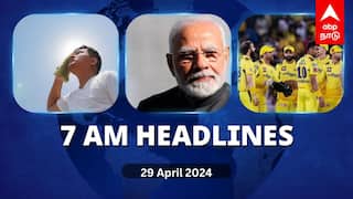 7 AM Headlines: வெப்ப அலை - ஆரஞ்சு அலர்ட்.. டெல்லி கொல்கத்தா அணிகள் இன்று மோதல்.. முக்கியச் செய்திகள்..