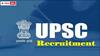 UPSC: కేంద్ర ప్రభుత్వ విభాగాల్లో ఉద్యోగాలు- ఈ అర్హతలుండాలి