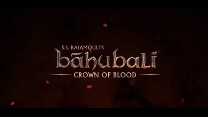 'Baahubali: Crown of Blood' SS Rajamouli Announces Animated Series Trailer To Be Out Soon SS Rajamouli Announces Animated Series 'Baahubali: Crown of Blood', Trailer To Be Out Soon
