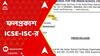 ICSE-ISC Result: নজরকাড়া সাফল্য দিল্লি বোর্ডের আইসিএসই-তে, রাজ্যে পাসের হার ৯৯.২২ শতাংশ