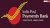 IPPB: ఇండియా పోస్ట్ పేమెంట్స్ బ్యాంక్ లిమిటెడ్లో 54 ఎగ్జిక్యూటివ్ పోస్టులు, ఎంపికైనవారికి భారీగా జీతం!