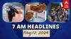 7 AM Headlines: அடுத்த 5 நாட்களுக்கு கனமழை.. நாளை 4ம் கட்ட மக்களவை தேர்தல்.. இன்றைய ஹெட்லைன்ஸ்..!