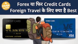 International Travel में Forex या Credit Cards कौनसा Card है Best | Paisa Live