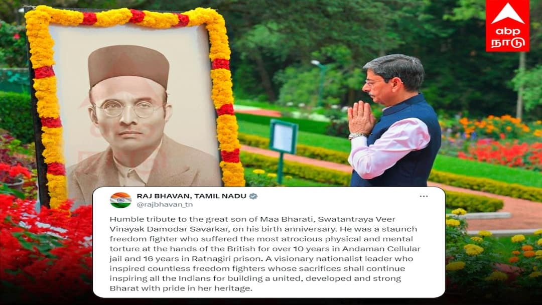 சாவர்க்கர் பிறந்தநாள் .. ஆளுநர் ஆர்.என். ரவி மலர்தூவி மரியாதை, ட்விட்டரில் புகழாரம்..!