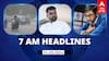 7 AM Headlines: ஜூன் மாதத்தில் தமிழ்நாட்டில் மழை.. பாலியல் சர்ச்சை - பிரஜ்வல் கைது.. இன்றைய ஹெட்லைன்ஸ்!
