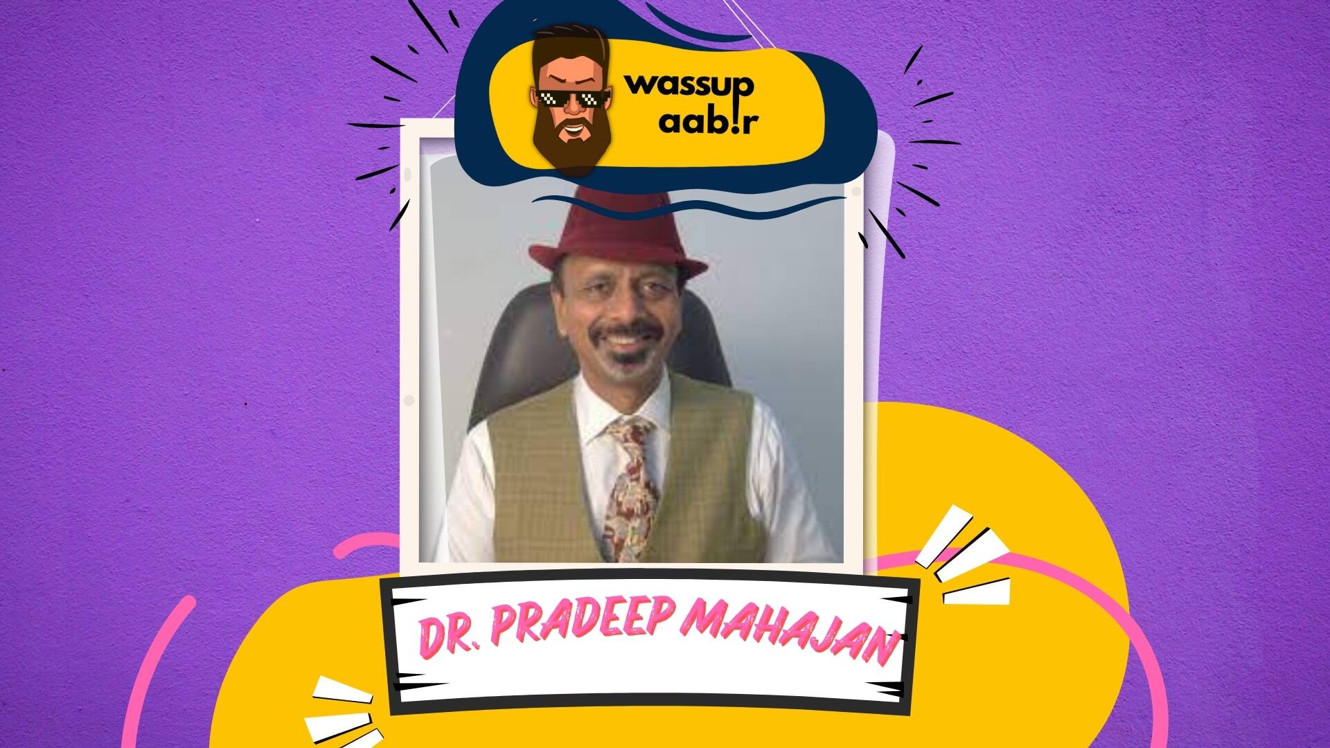 Dr. Pradeep Mahajan डॉ. प्रदीप महाजन on Wassup Aabir Ep 48