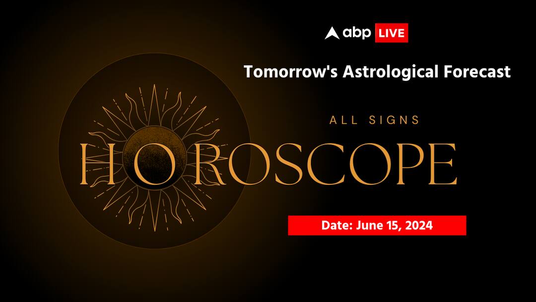 horoscope tomorrow prediction in english 15 June 2024 all zodiac sign aries taurus gemini cancer leo virgo libra scorpio sagittarius capricorn aquarius pisces rashifal astrological predictions Tomorrow's Horoscope Prediction, June 15: See What The Stars Have In Store - Predictions For All Zodiac Signs