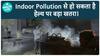 घर के अंदर मौजूद Pollution है आपकी सेहत का सबसे बड़ा दुश्मन |  Health Live