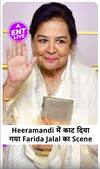 Heeramandi में Kudsia Begum के Role को Edit में काट दिया गया! Farida Jalal ने Makers से पूछे ये सवाल