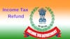 Tax Refund: రెండున్నర నెలల్లోనే రూ.53,322 కోట్ల టాక్స్ రిఫండ్స్‌ - మీకు అందిందా?