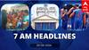 7 AM Headlines: உயரும் கள்ளச்சாராய உயிரிழப்பு.. இன்று தொடங்கும் சட்டப்பேரவை கூட்டம்: இன்றைய ஹெட்லைன்ஸ்!