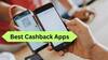 Best Cashback Apps: బిల్‌ కట్టడమే కాదు, క్యాష్‌బ్యాక్‌ కూడా రావాలి - బెస్ట్‌ పేమెంట్‌ యాప్స్‌ ఇవి