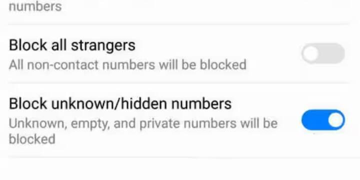 ਤੁਸੀਂ ਆਪਣੇ ਮੋਬਾਈਲ 'ਤੇ ਆਉਣ ਵਾਲੀਆਂ ਸਾਰੀਆਂ ਅਣਜਾਣ ਕਾਲਾਂ ਨੂੰ ਰੋਕ ਸਕਦੇ ਹੋ। ਇਸ ਦੇ ਲਈ ਤੁਹਾਨੂੰ ਫੋਨ ਦੀ ਸੈਟਿੰਗ 'ਚ ਜਾ ਕੇ ਕਾਲਸ ਆਪਸ਼ਨ 'ਤੇ ਜਾਣਾ ਹੋਵੇਗਾ ਅਤੇ Block All Unknoun Numbers 'ਤੇ ਕਲਿੱਕ ਕਰਨਾ ਹੋਵੇਗਾ। ਇਸ ਤੋਂ ਬਾਅਦ ਤੁਹਾਡੇ ਨੰਬਰ 'ਤੇ ਅਣਜਾਣ ਨੰਬਰਾਂ ਤੋਂ ਕਾਲਾਂ ਆਉਣੀਆਂ ਬੰਦ ਹੋ ਜਾਣਗੀਆਂ।
