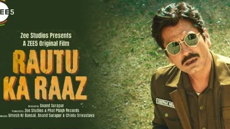 Rautu ka Raaz release date ott platform nawazuddin siddiqui crime drama film release on zee 5 ‘रौतू का राज’ खोलने आ रहे हैं नवाजुद्दीन सिद्दीकी, जानें कब और किस OTT पर रिलीज होगी फिल्म