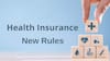 Health Insurance: ఆరోగ్య బీమా క్లెయిమ్స్‌లో కొత్త రూల్స్‌ - ఇన్సూరెన్స్‌ కంపెనీల ఆటలు చెల్లవు
