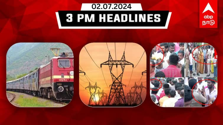 Tamilnadu headlines Latest News July 02nd 3 PM headlines Know full updates here TN Headlines:தமிழ்நாட்டில் இதுவரை நடந்த முக்கிய நிகழ்வுகளின் தொகுப்பு! இதோ