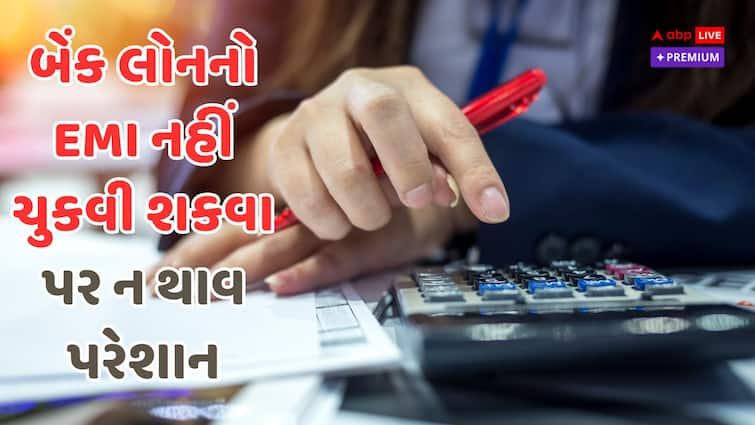 What recourse do you have if you can't pay the loan EMI abpp જો તમે લોનનો EMI ન ભરી શકતા હો તો તમારી પાસે શું છે રસ્તા?