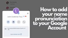 Say It Right: Google Users Can Now Record and Add Their Name Pronunciations To Their Profiles — Here’s How