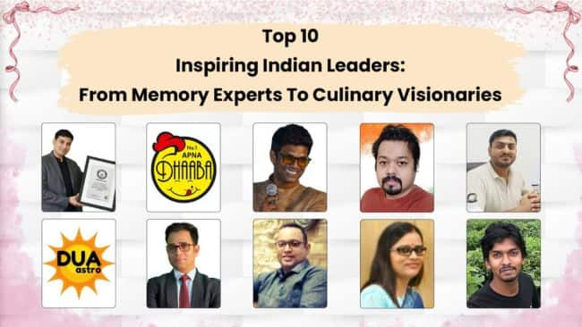 Top 10 Inspiring Indian Leaders: From Memory Experts to Culinary Visionaries Top 10 Inspiring Indian Leaders: From Memory Experts to Culinary Visionaries