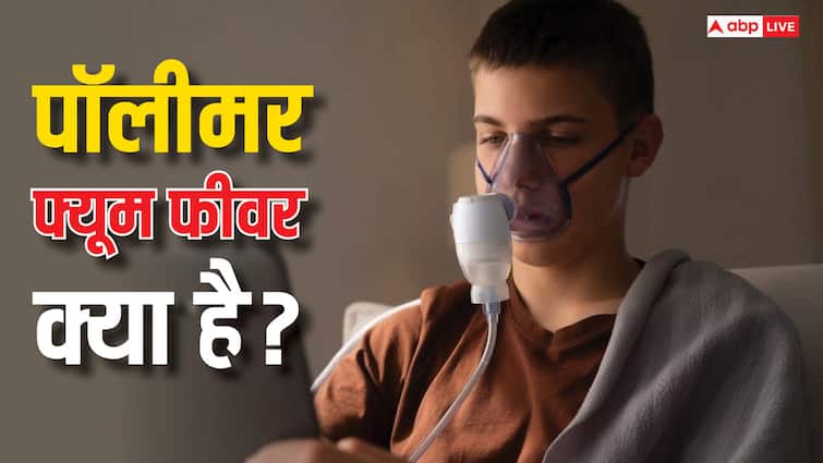 What is polymer fume fever, know how dangerous it is