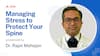 Managing Stress to Protect Your Spine: The Mind-Body Connection in Spinal Health with Dr Rajat Mahajan