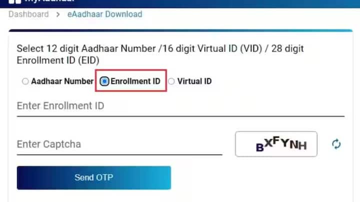 If Aadhaar card is not available then Aadhaar card enrollment ID can be used first. Enrollment ID is issued after applying for Aadhaar card. But now it cannot be used for some purposes.