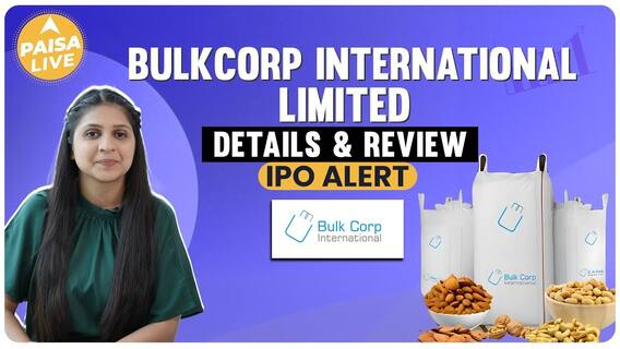 IPO Alert: Bulkcorp International Limited के IPO में निवेश करें या नहीं? जानें | Paisa Live