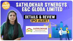 Should You Invest In Sathlokhar Synergy's E&C Global Ltd IPO? | Paisa Live