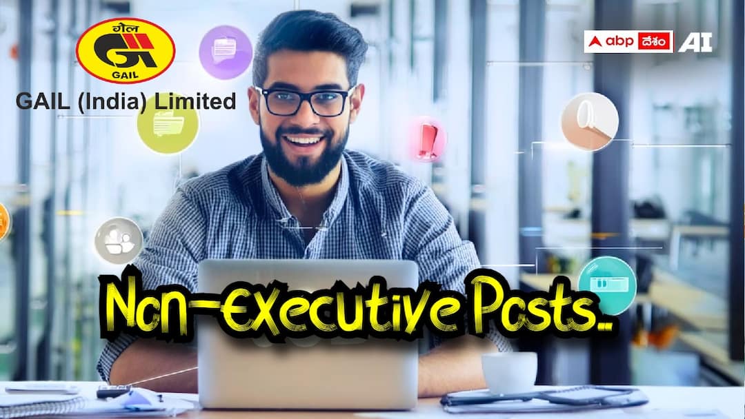 GAIL India Limited has released notification for the recruitment of 391 Non Executive Posts apply now GAIL Recruitment: గెయిల్‌లో 391 నాన్-ఎగ్జిక్యూటివ్ పోస్టులు, ఎంపికైతే నెలకు లక్ష రూపాయల జీతం