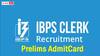 Jobs News In Telugu: ఐబీపీఎస్ క్లర్క్స్ ప్రిలిమ్స్ అడ్మిట్ కార్డులు విడుదల, పరీక్ష ఎప్పుడంటే?