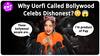 Uorfi ने Bollywood  को Dishonest क्यों कहा?