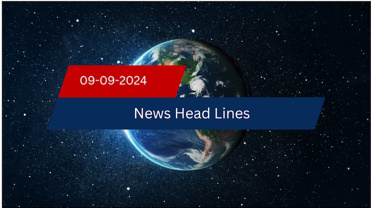 School Assembly Headlines 9th September 2024 Andhra pradesh Telangana and Other News in Telugu Top Headlines Today 9th September 2024 : ప్రజలు అప్రమత్తంగా ఉండాలని సీఎంల సూచన, ముగిసిన పారా ఒలింపిక్స్- మార్నింగ్ టాప్ న్యూస్ ఇదే