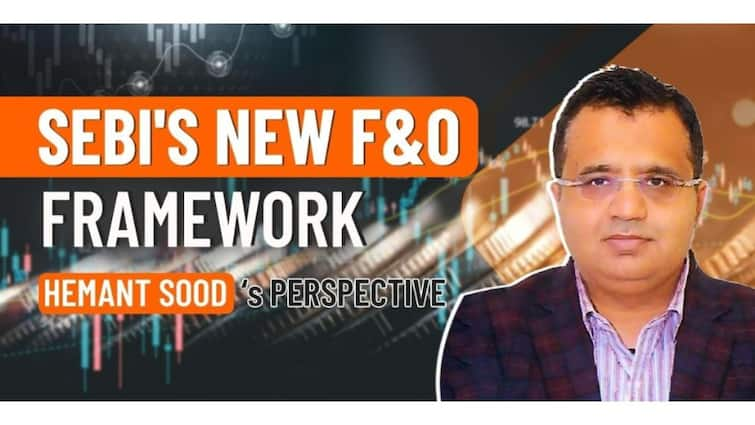 SEBI's F&O Shifts Decoded By Financial Veteran Hemant Sood, Ludhiana SEBI's F&O Shifts Decoded By Financial Veteran Hemant Sood, Ludhiana