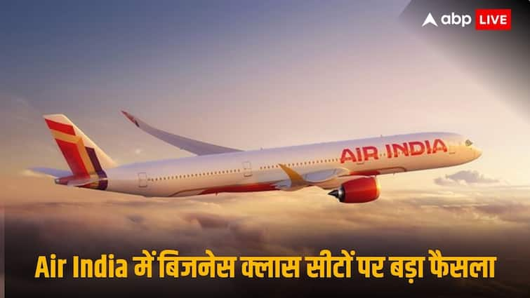 Air India Business class seats will be end next year and no opportunity for luxury travel in Tata airline Air India में बिजनेस क्लास सीटें होंगी खत्म, टाटा की एयरलाइन में लग्जरी सफर का मौका कब से बंद होगा-जानें