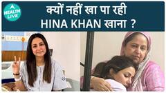 Hina Khan's Struggles: How Food Issues And Chemotherapy Are Affecting Her Health | Health Live